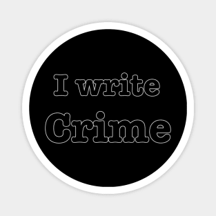 I Write Crime Magnet